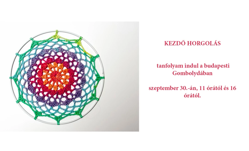 Kezdő horgolás-tanfolyamok a budapesti Gombolydában
